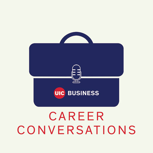 UIC Business Career Conversations Podcast